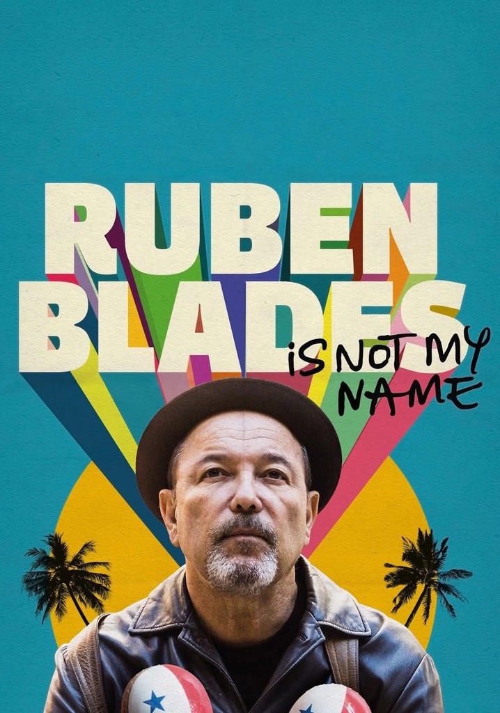 Ruben Blades Is Not My Name poster