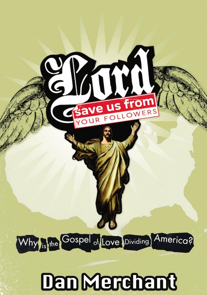Lord, Save Us from Your Followers poster