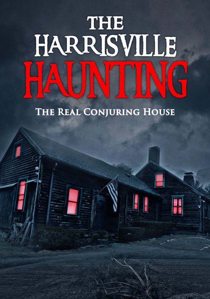 The Harrisville Haunting: The Real Conjuring House poster