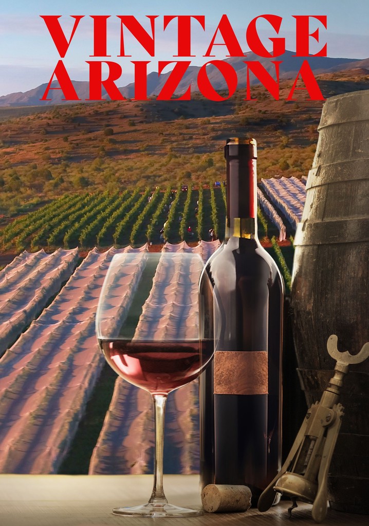 Vintage Arizona: The Heart of Winemaking poster