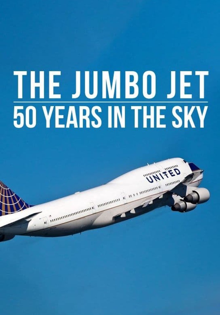 The Jumbo Jet: 50 Years in the Sky poster