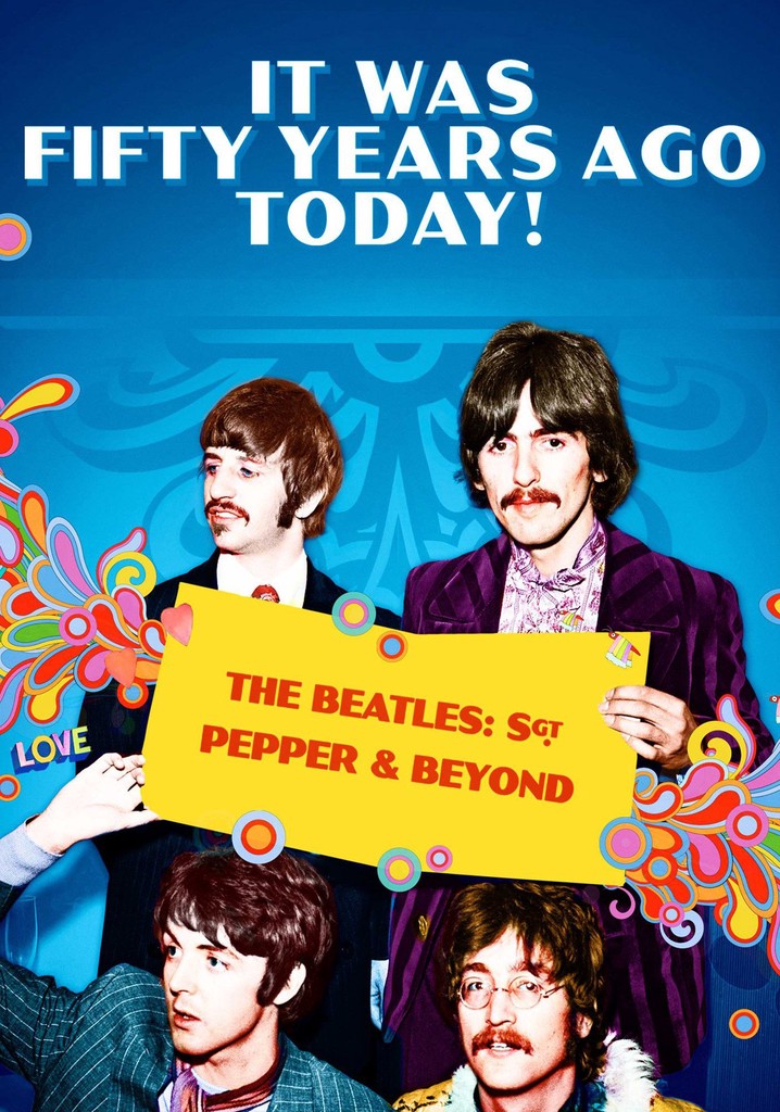 It Was Fifty Years Ago Today! The Beatles: Sgt. Pepper & Beyond poster