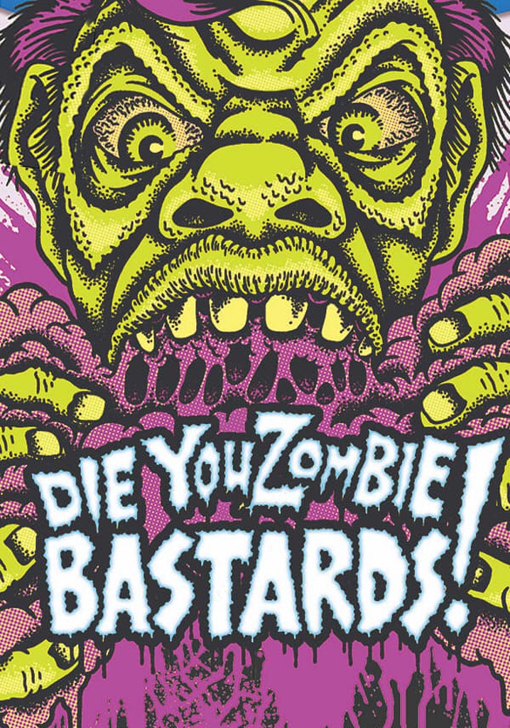 Die You Zombie Bastards! poster