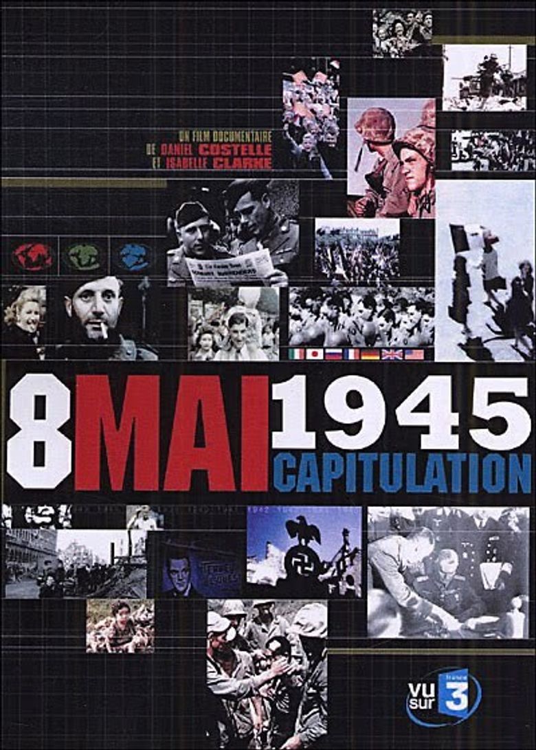 8 mai 1945, La capitulation poster
