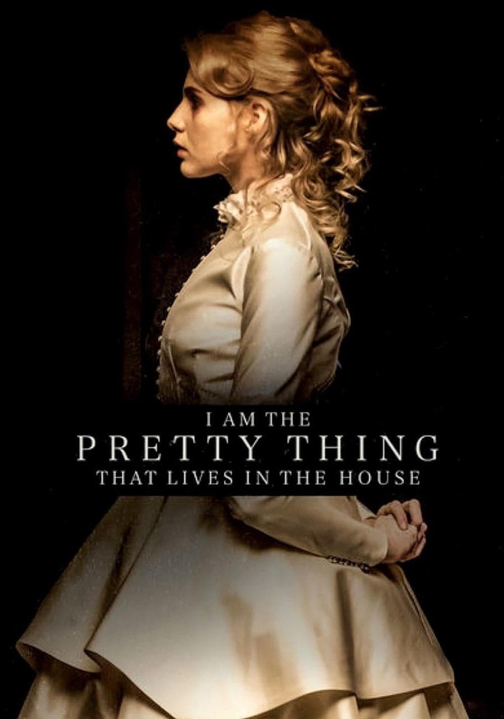 I Am the Pretty Thing That Lives in the House poster