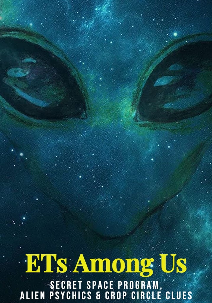 ETs Among Us 3: Secret Space Program, Alien Psychics & Crop Circle Clues poster