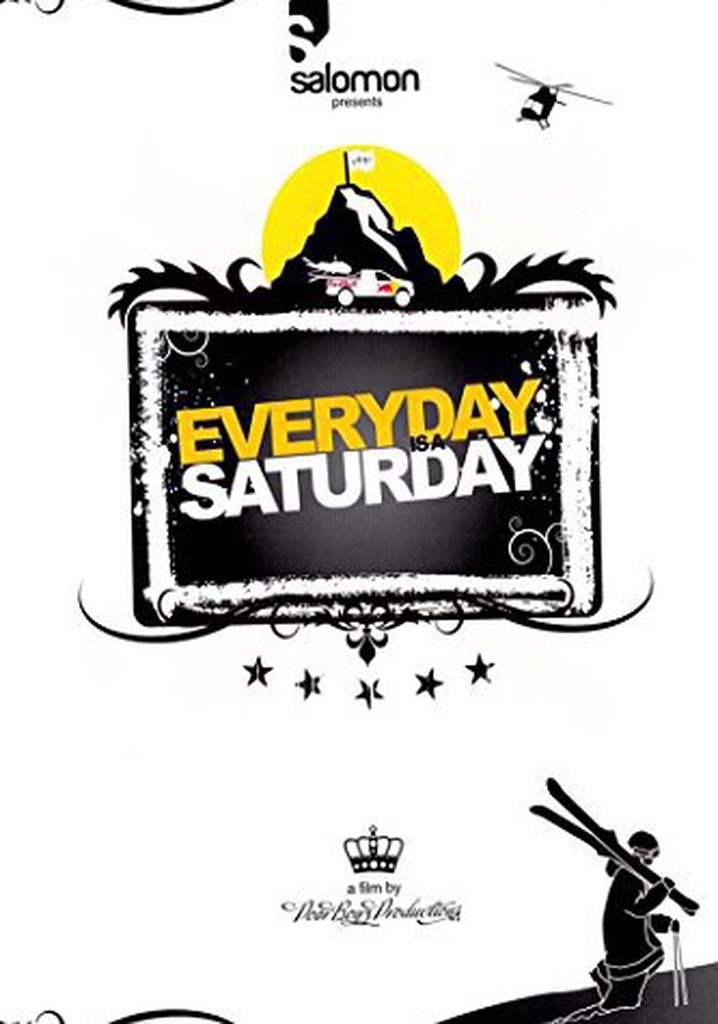 Everyday Is a Saturday poster