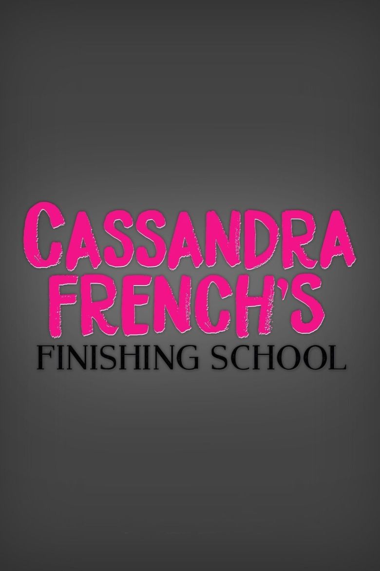 Cassandra French's Finishing School poster
