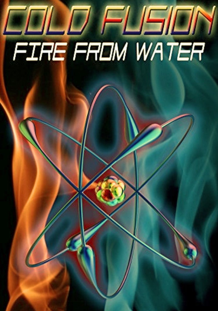 Cold Fusion: Fire from Water poster