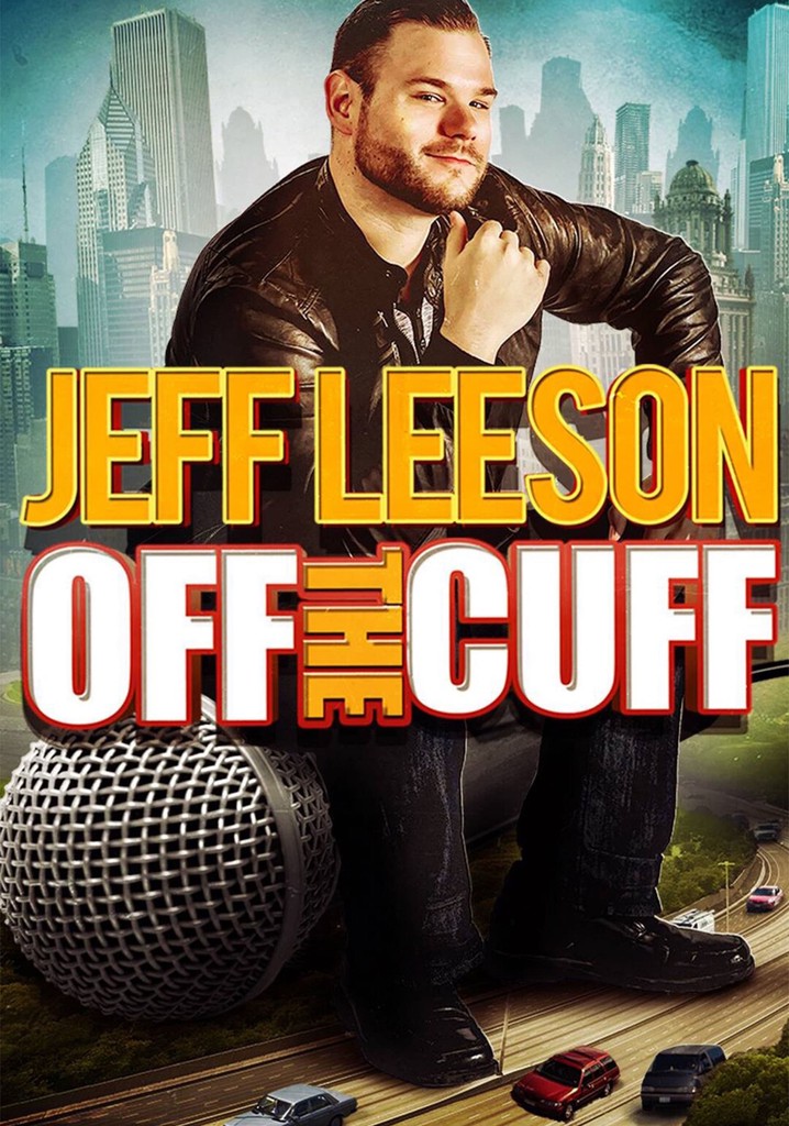 Jeff Leeson: Off The Cuff poster