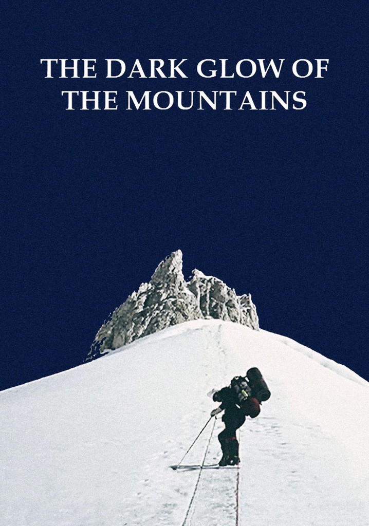 The Dark Glow of the Mountain poster