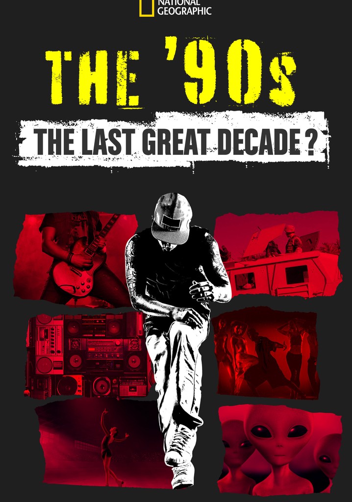The '90s: The Last Great Decade? poster