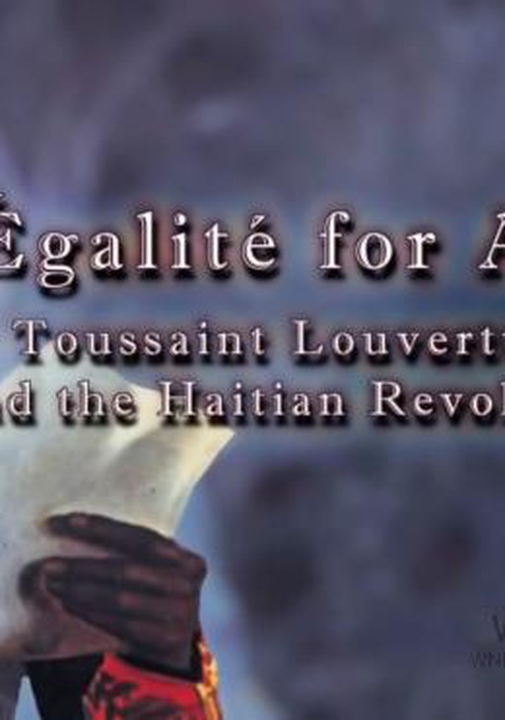 Egalite for All: Toussaint Louverture and the Haitian Revolution poster