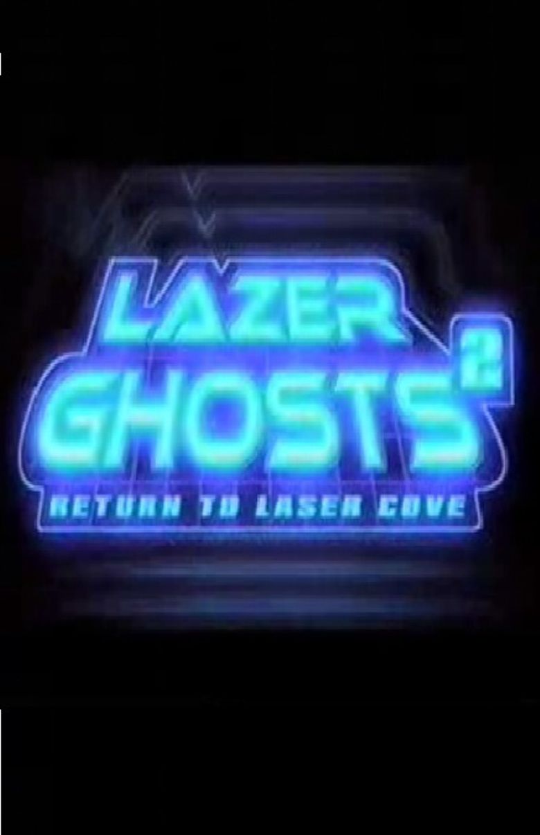 Lazer Ghosts 2: Return to Laser Cove poster