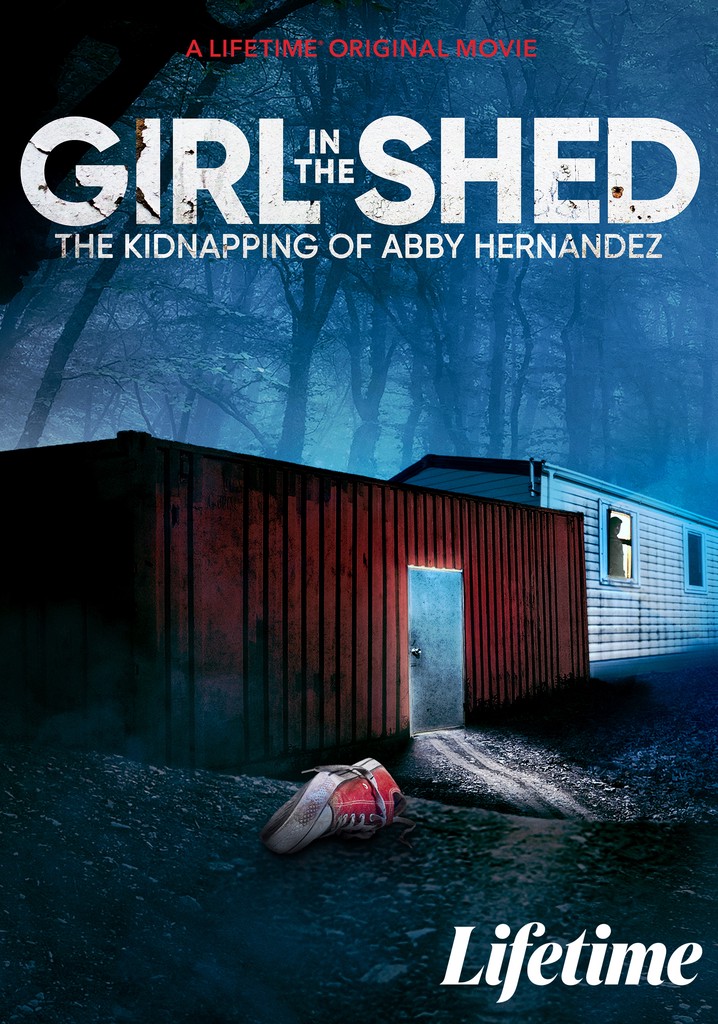 Girl in the Shed: The Kidnapping of Abby Hernandez poster