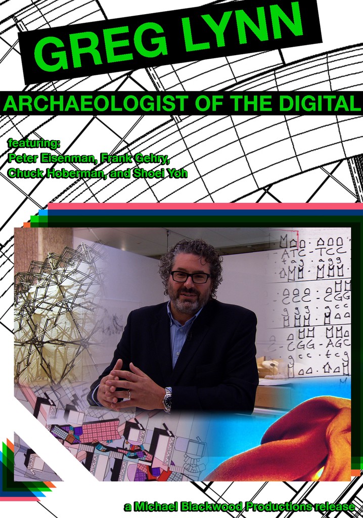 Greg Lynn: Archaeologist of the Digital poster