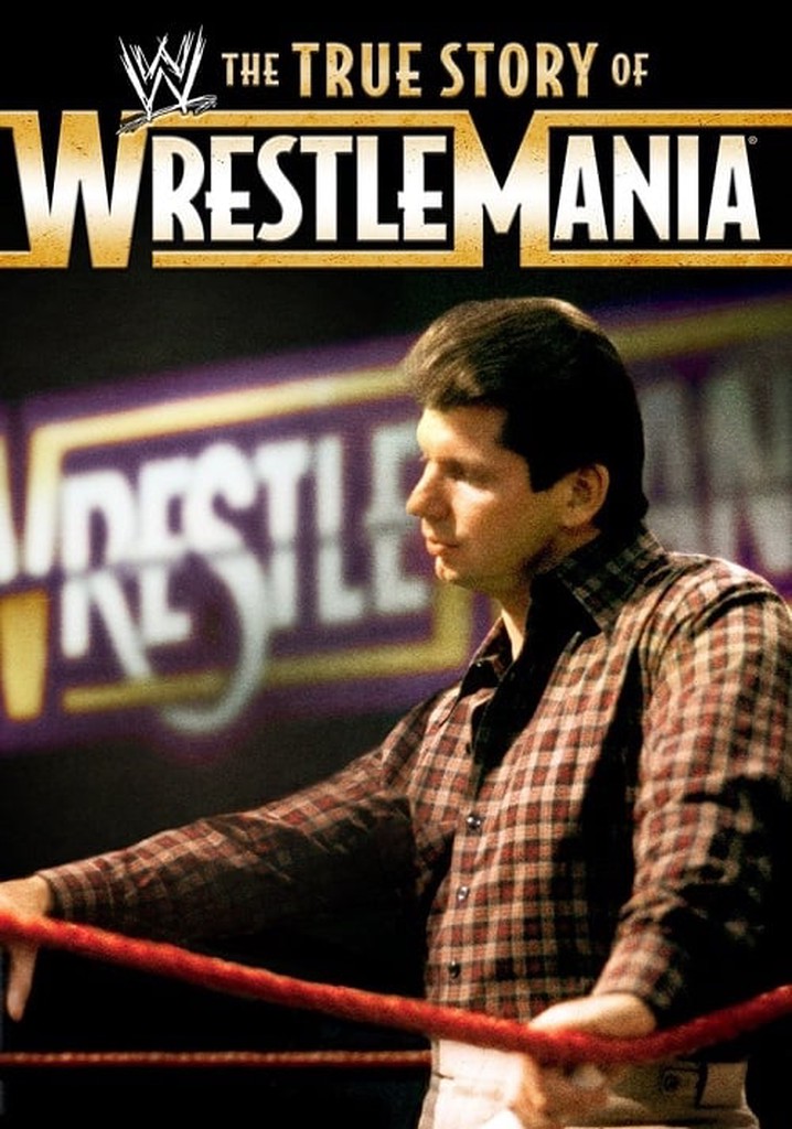 WWE: The True Story of WrestleMania poster