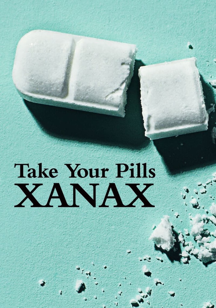 Take Your Pills: Xanax poster