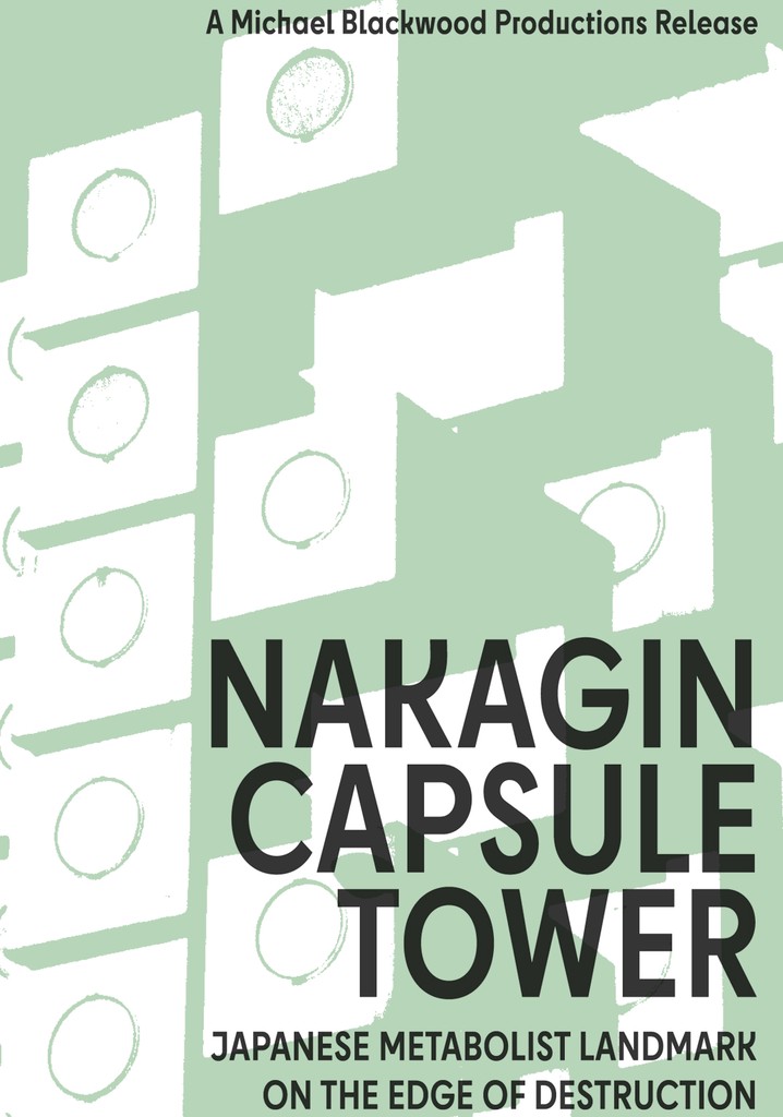Nakagin Capsule Tower: Japanese Metabolist Landmark on the Edge of Destruction poster