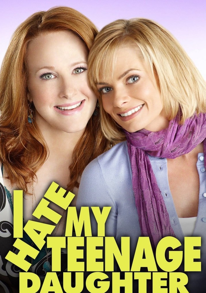 I Hate My Teenage Daughter poster