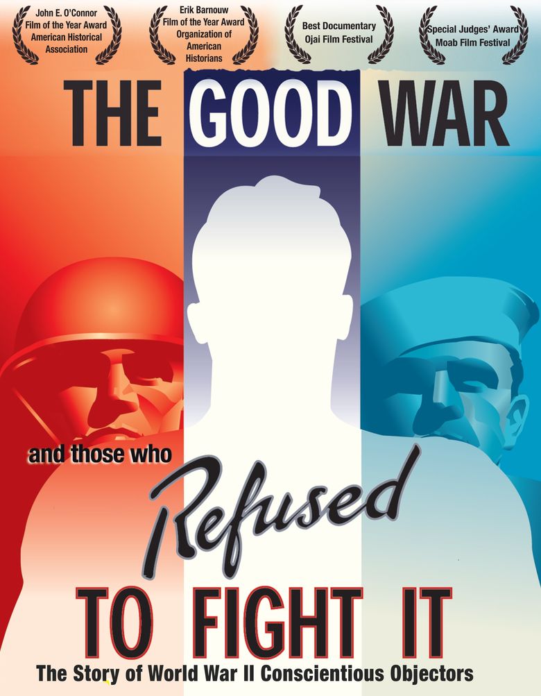 The Good War and Those Who Refused to Fight It poster