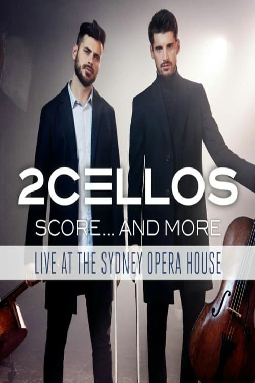 2Cellos – Score... And More - Live At The Sydney Opera House poster