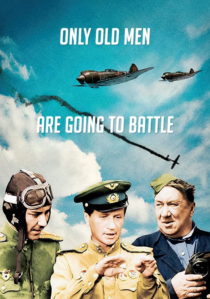 Only Old Men Are Going to Battle poster