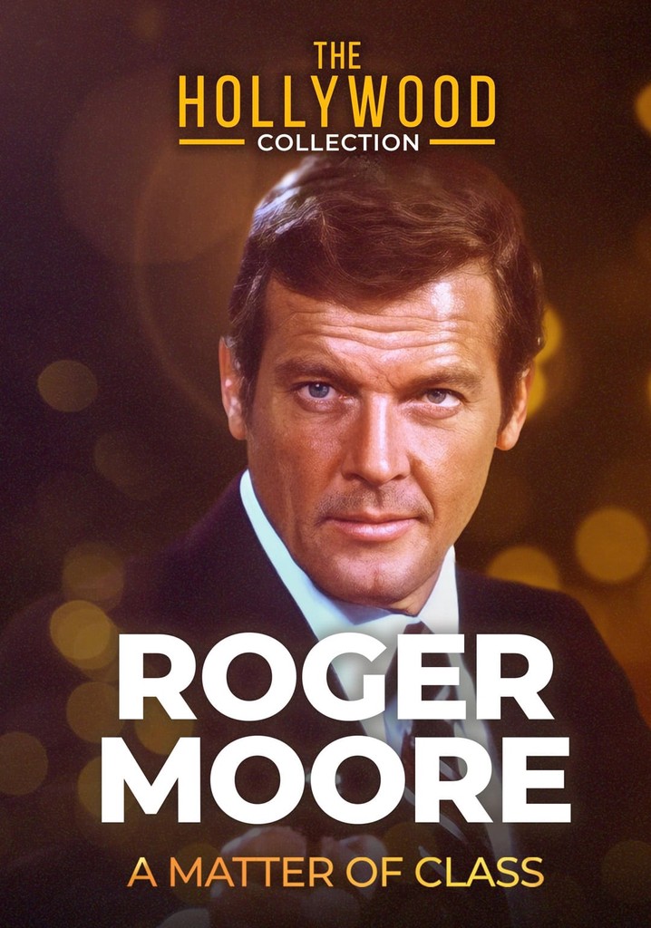 Roger Moore: A Matter of Class poster