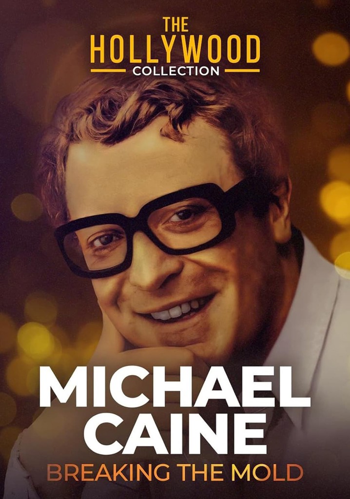 Michael Caine: Breaking the Mold poster