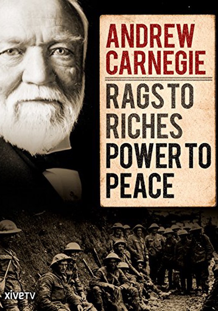 Andrew Carnegie: Rags to Riches, Power to Peace poster