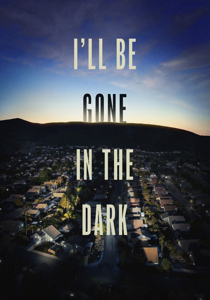 I'll Be Gone in the Dark poster
