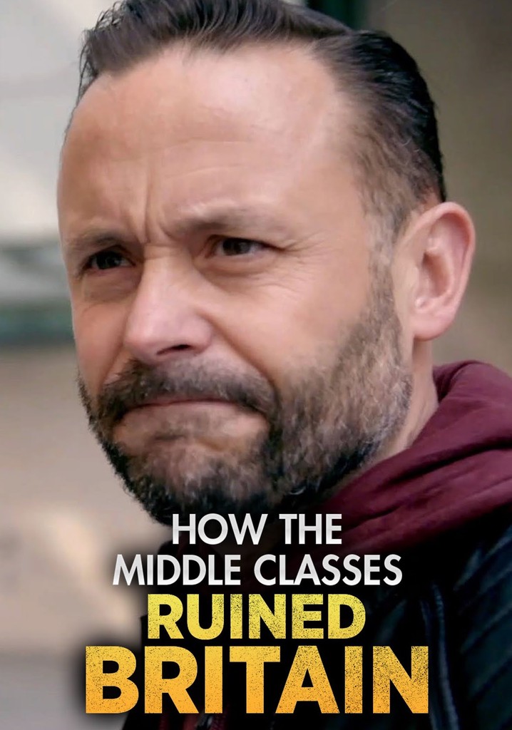 How the Middle Class Ruined Britain poster