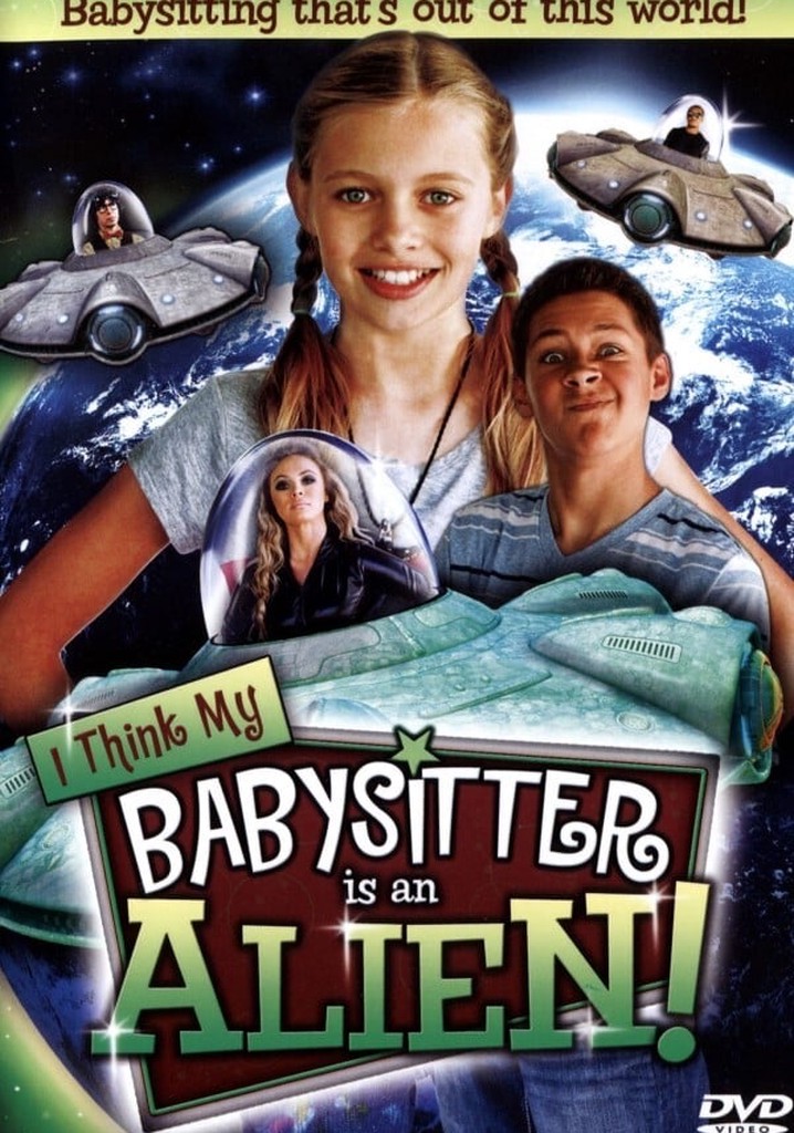 I Think My Babysitter Is an Alien poster