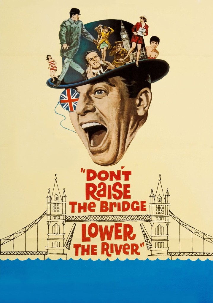 Don't Raise the Bridge, Lower the River poster