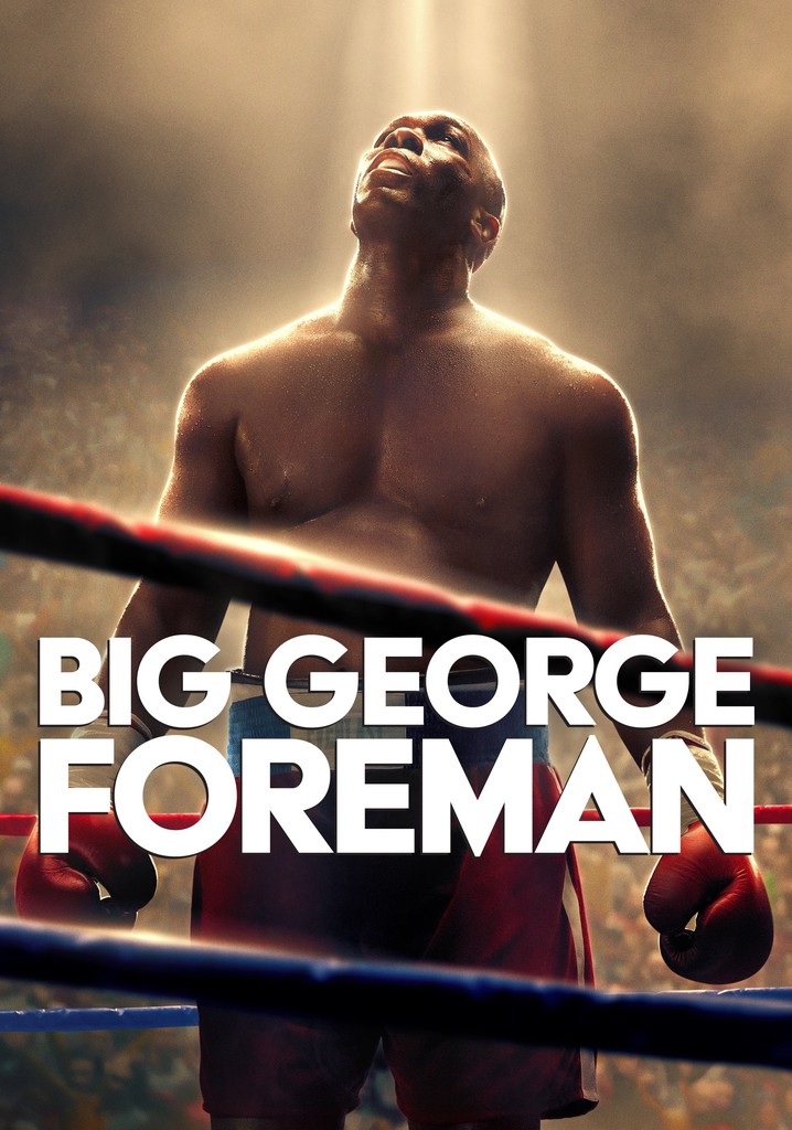 Big George Foreman: The Miraculous Story of the Once and Future Heavyweight Champion of the World poster