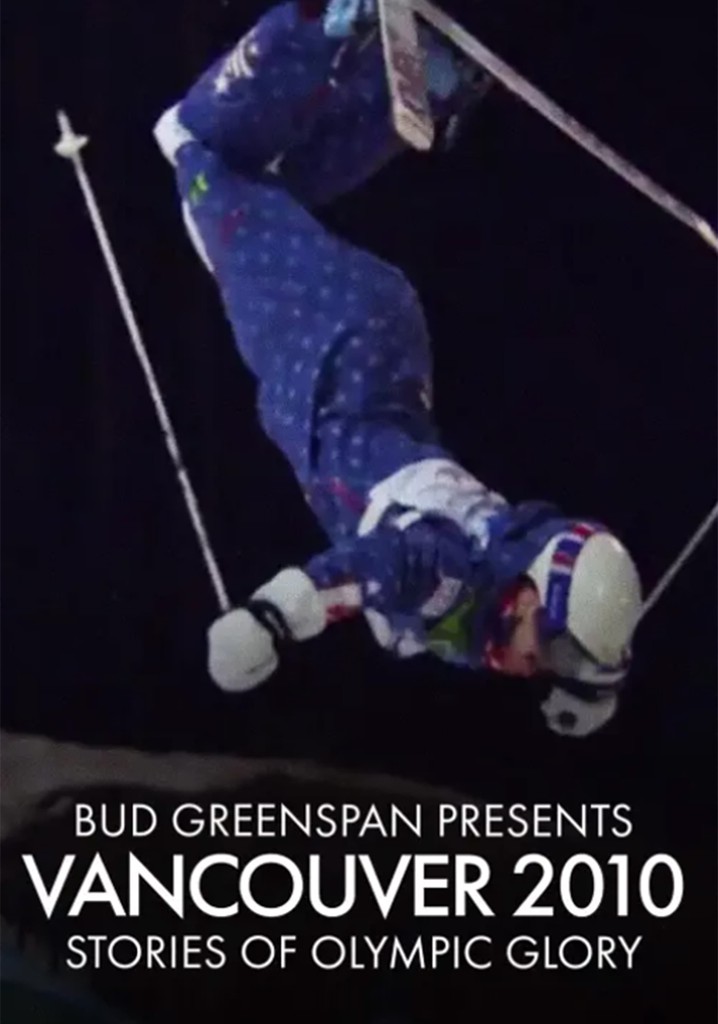 Bud Greenspan Presents Vancouver 2010: Stories of Olympic Glory poster