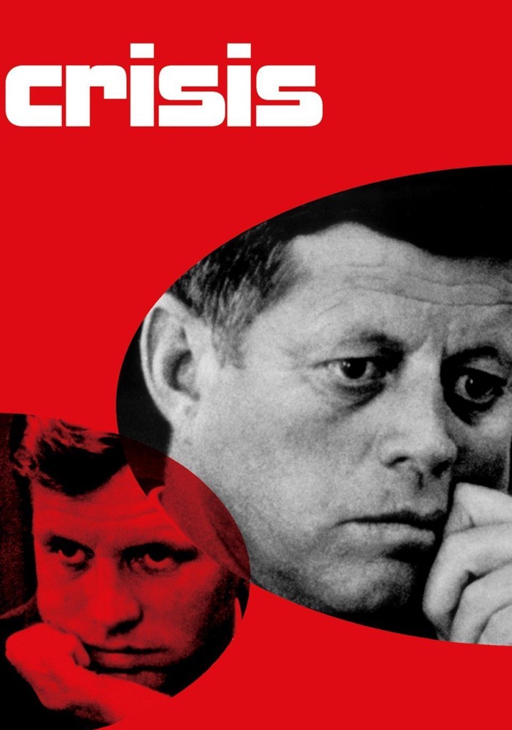 Crisis: Behind a Presidential Commitment poster