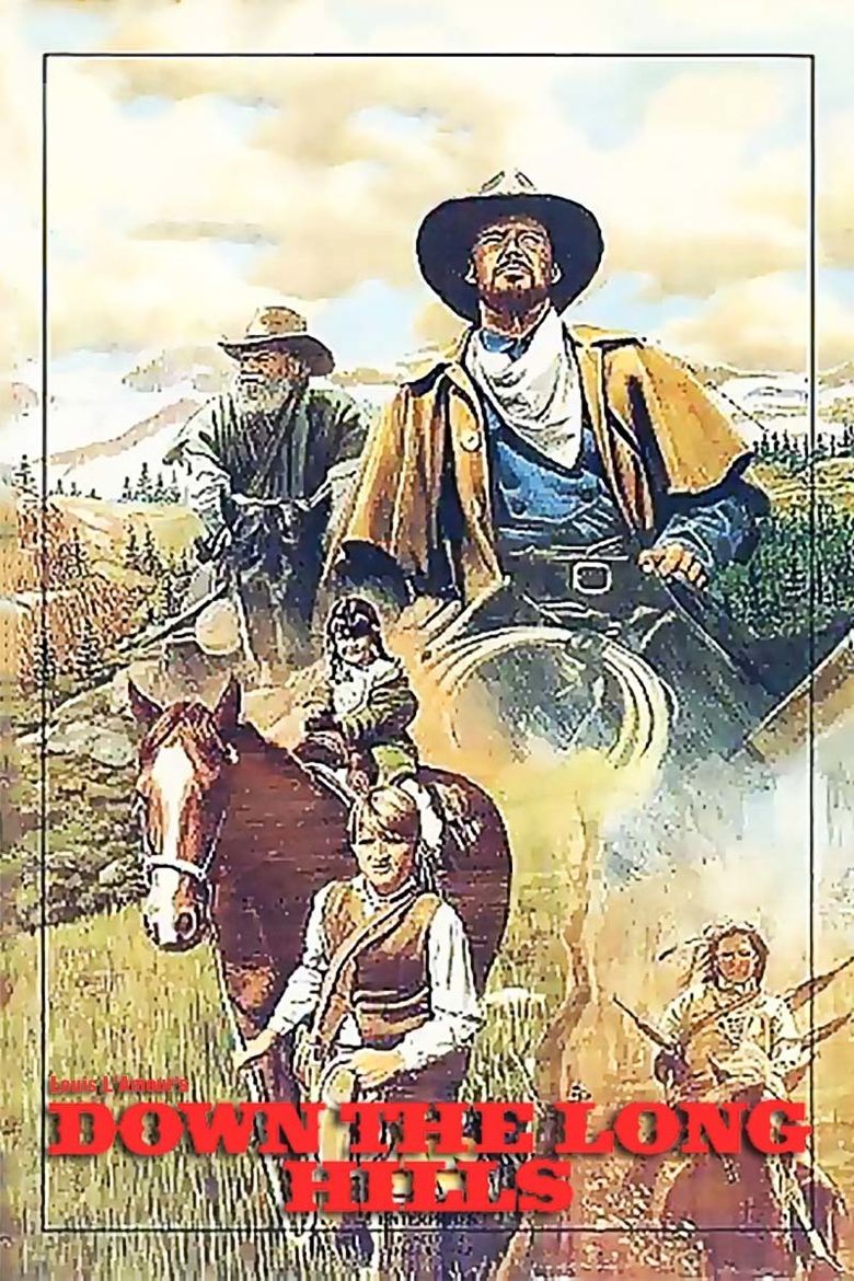 Louis L'Amour's Down the Long Hills poster