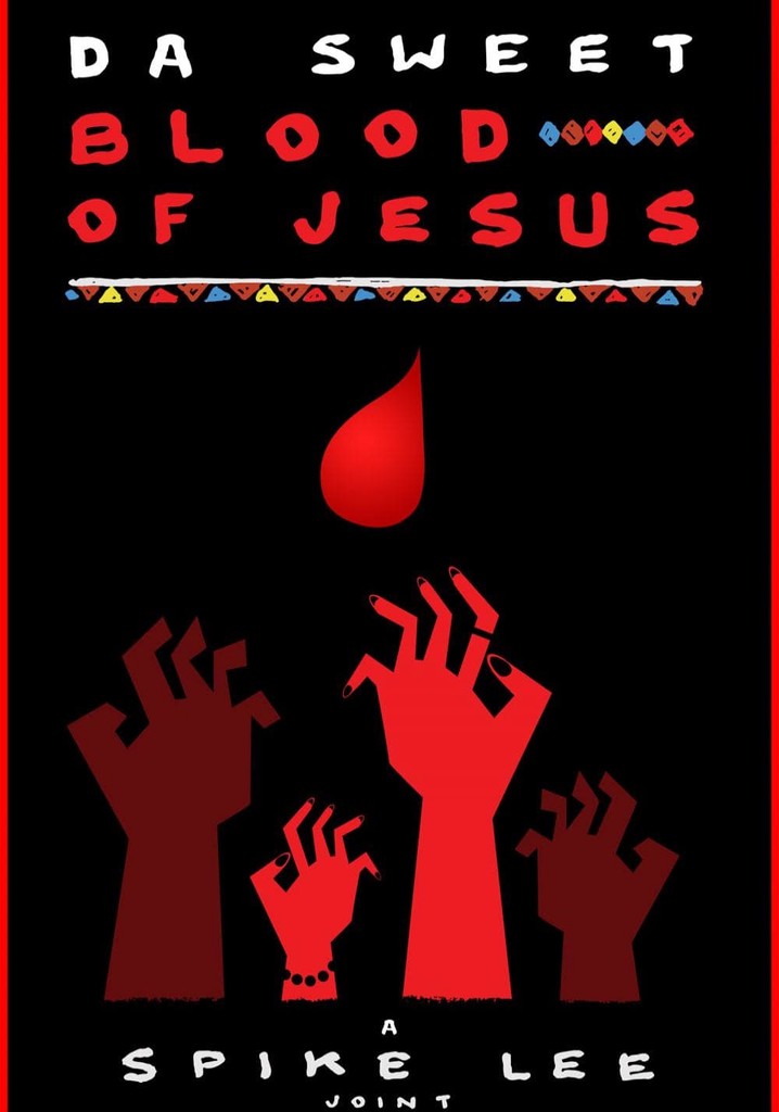 Da Sweet Blood of Jesus poster