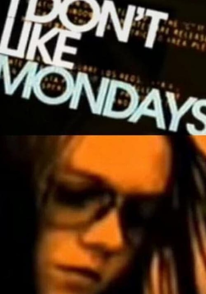 I Don't Like Mondays poster