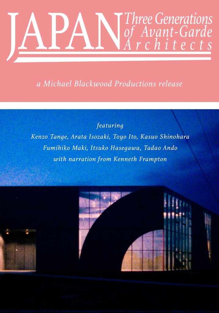 Japan: 3 Generations of Avant-Garde Architects poster