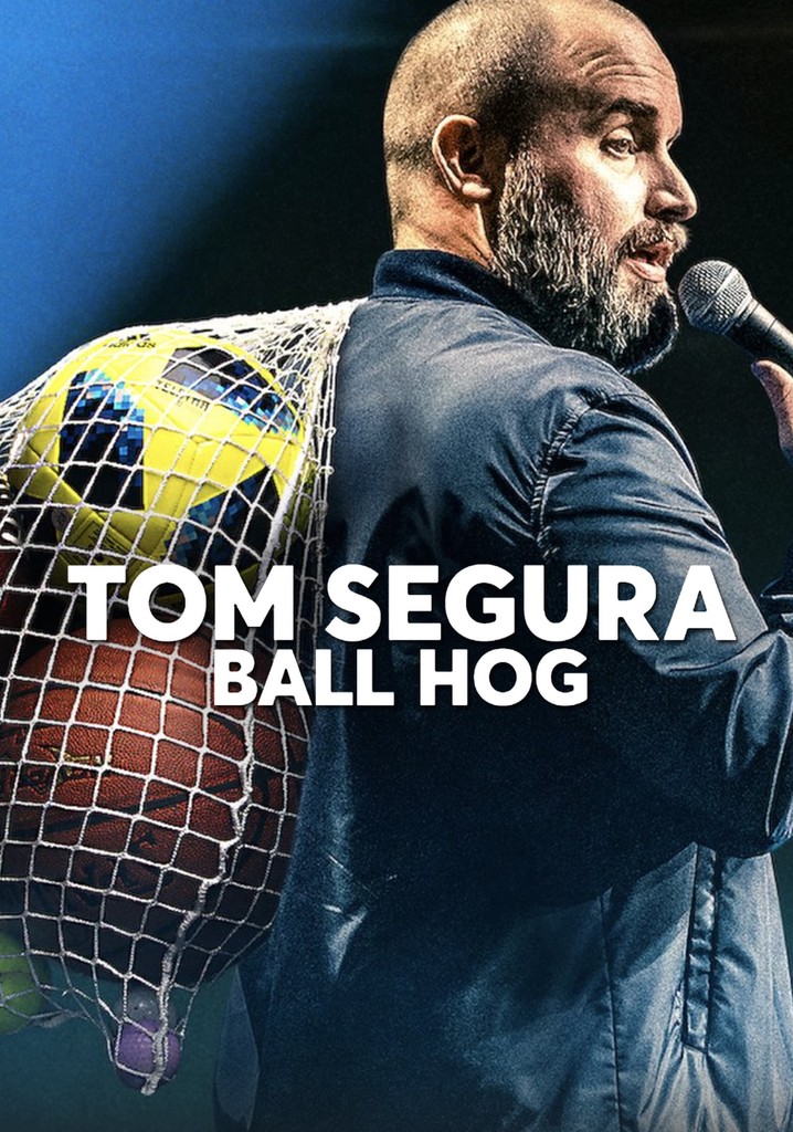 Tom Segura: Ball Hog poster