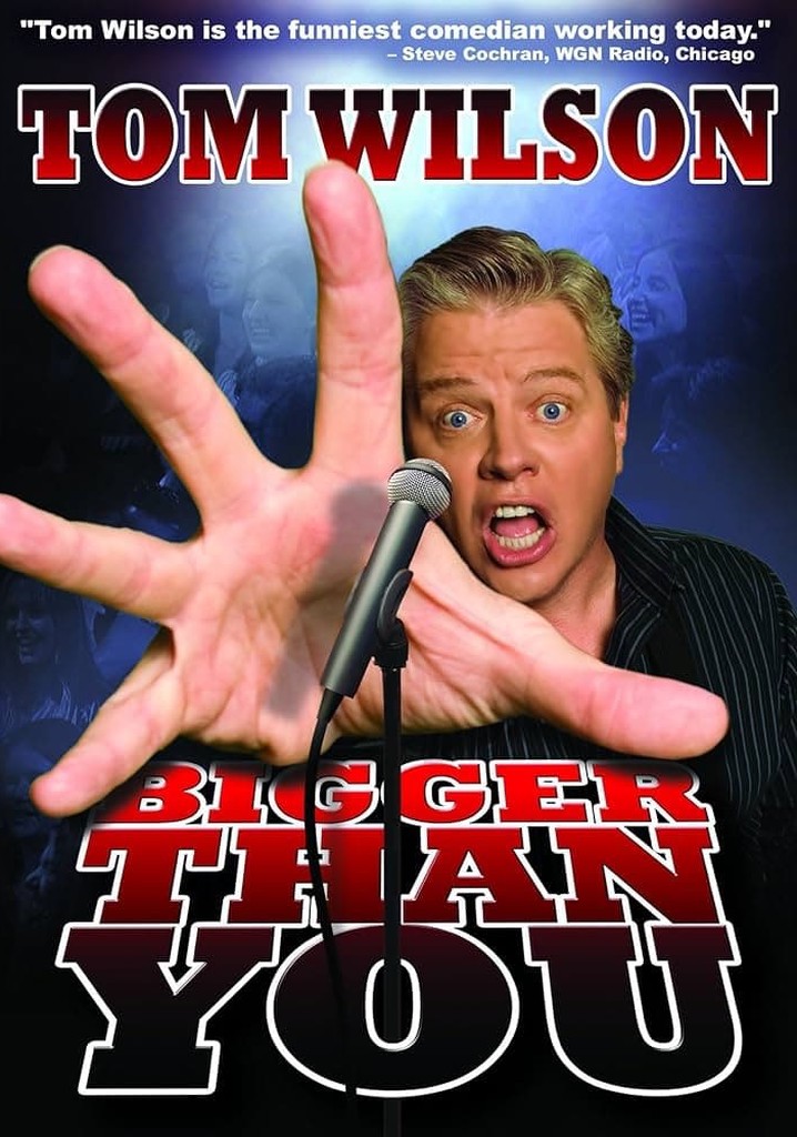 Tom Wilson: Bigger Than You poster