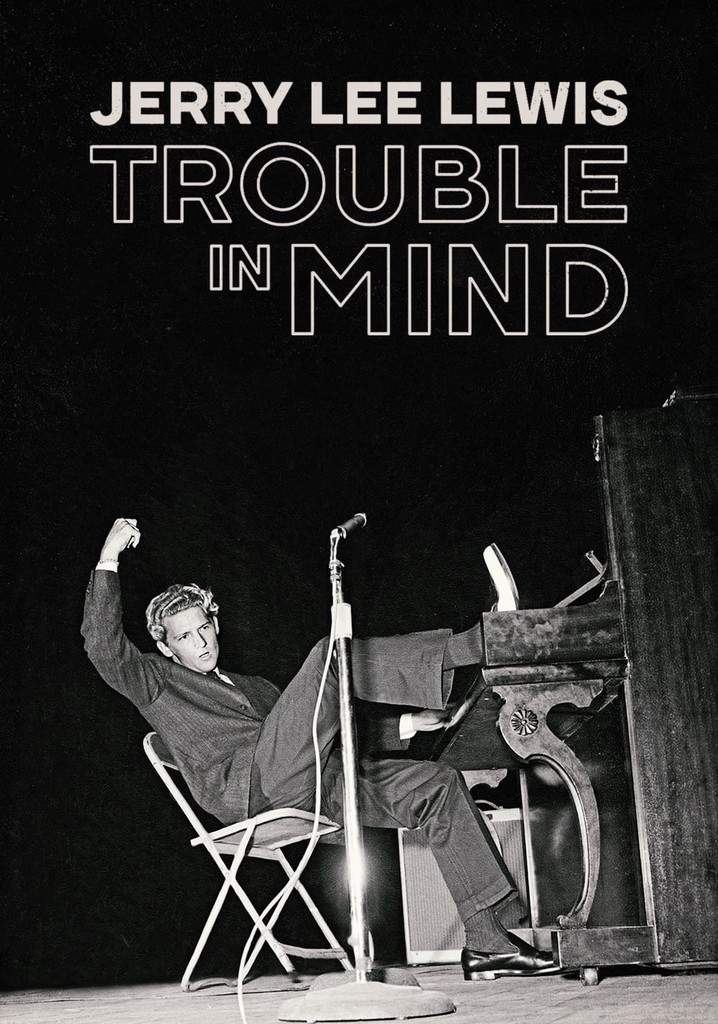 Jerry Lee Lewis: Trouble in Mind poster