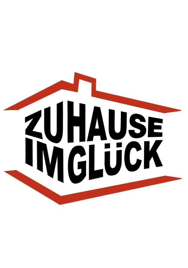 Zuhause im Glück – Unser Einzug in ein neues Leben poster