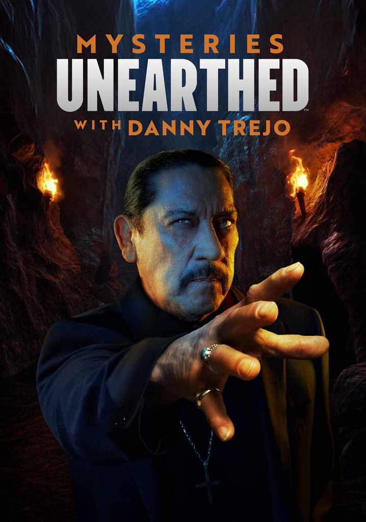 Mysteries Unearthed with Danny Trejo poster