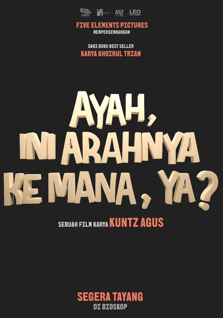 Ayah, Ini Arahnya Ke Mana, Ya? poster
