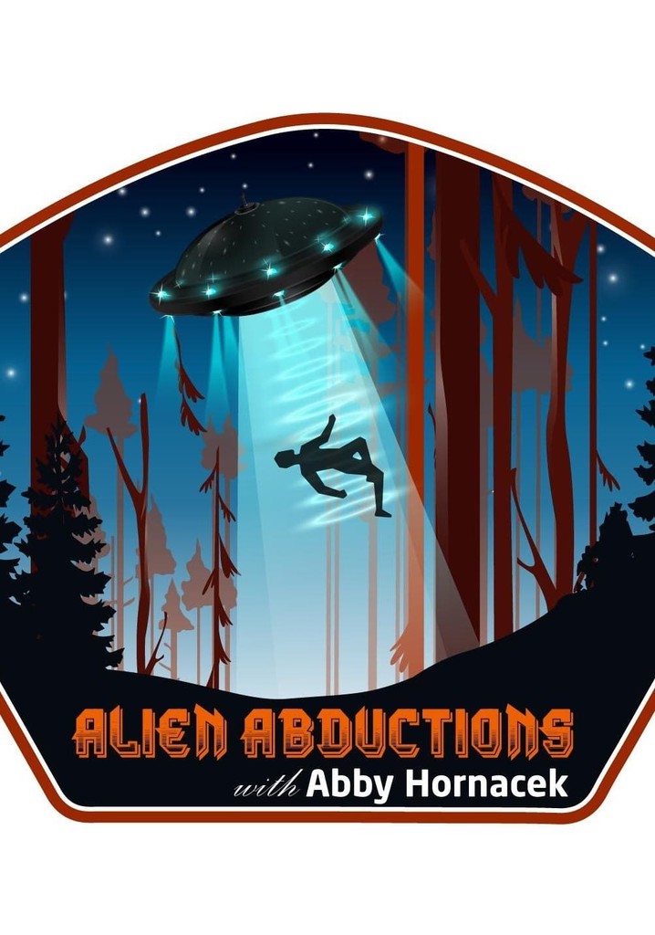 Alien Abductions with Abby Hornacek poster