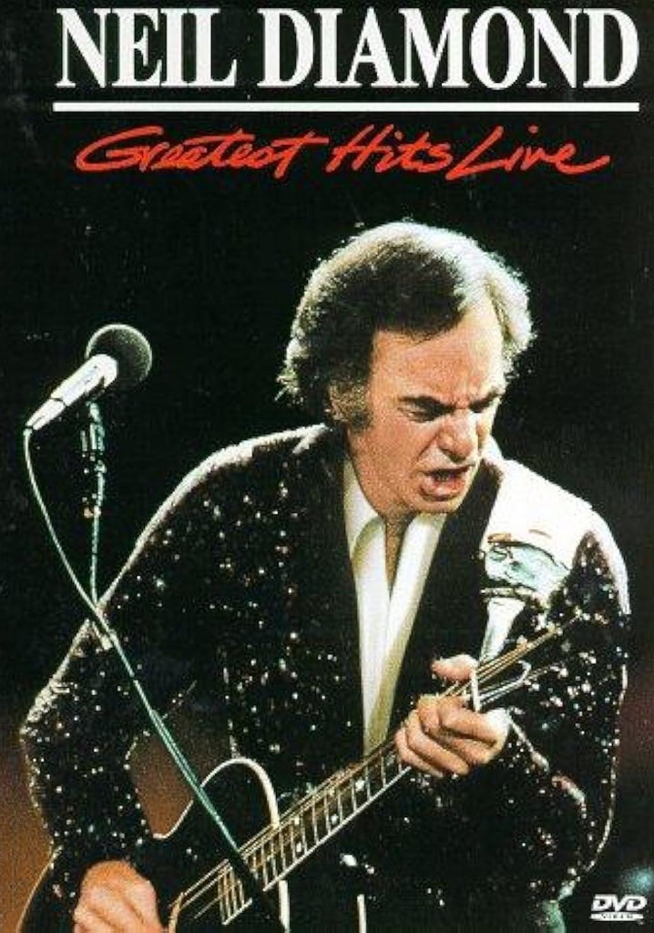 Neil Diamond: Greatest Hits Live poster