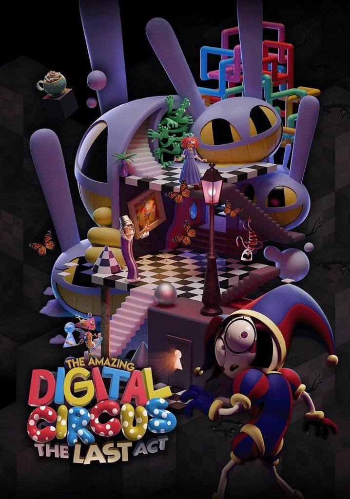 The Amazing Digital Circus: The Last Act poster